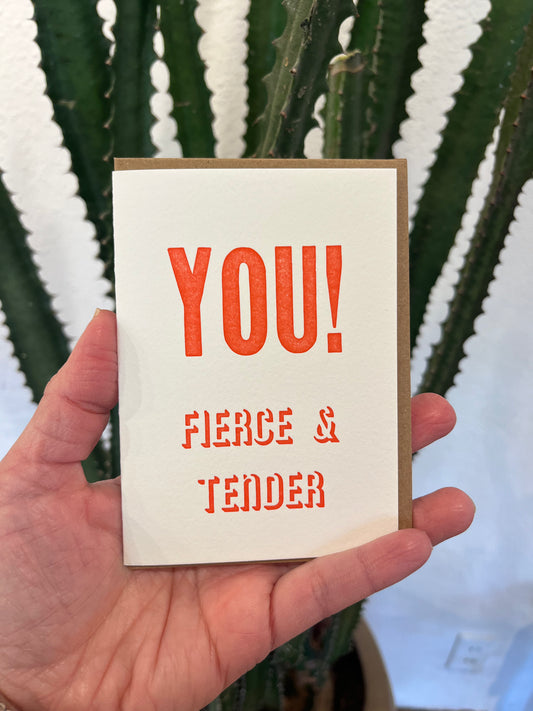 You Fierce and Tender hand printed blank greeting card