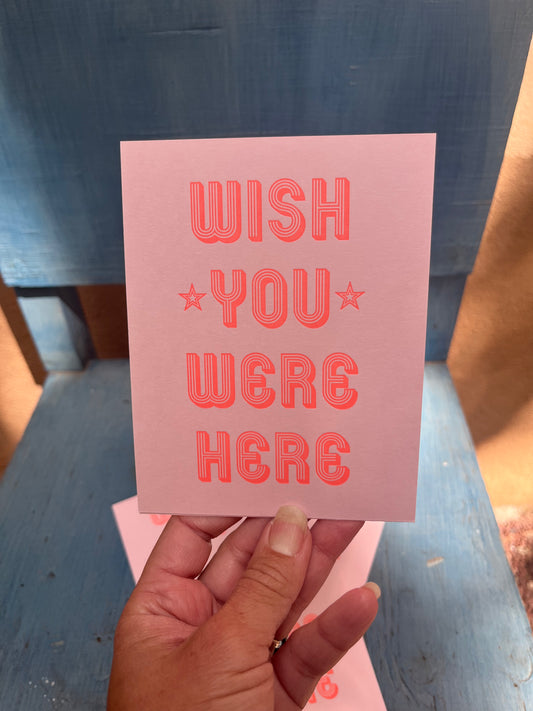 Wish you were here ~ hand printed postcard