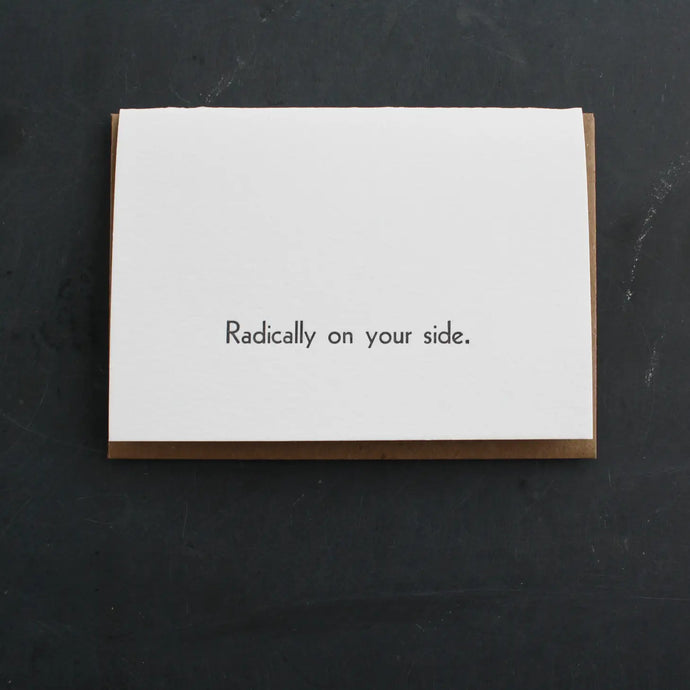 Radically on your side greeting card