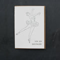 You are spectacular greeting card