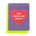 Radiating Heart "You Drive Me Crazy" - Risograph Greeting Card