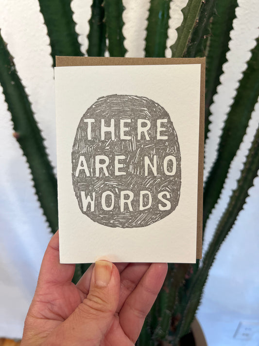 There Are No Words hand printed blank greeting card