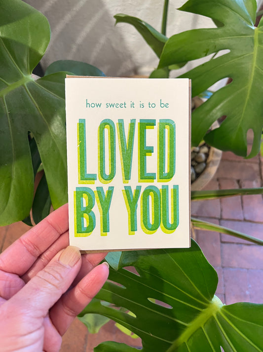 How sweet it is to be LOVED BY YOU