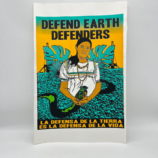 Defend Earth Defenders ~ Serigraphy 13” by 16”