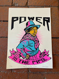 Power To The Pipol - Serigraphy 10” by 14”