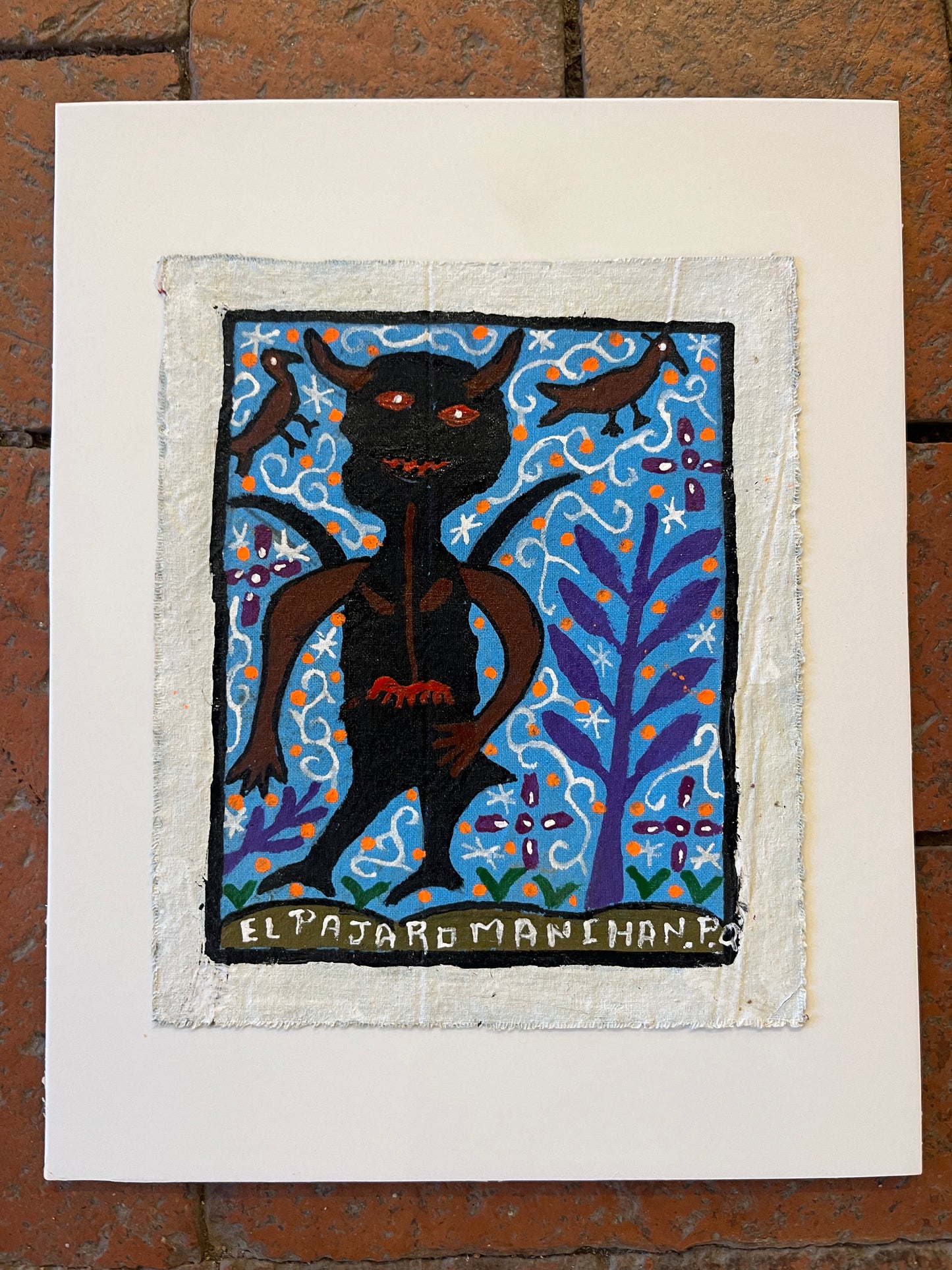 El Pajarao Manchan ~ painting on canvas 6” by 7”